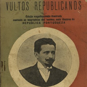 Capa da publicação «Vultos Republicanos», com o rosto de Afonso Costa. Esta publicação está disponível no Arquivo dos Presidentes – MPR em https://www.arquivo.museu.presidencia.pt/details?id=110739